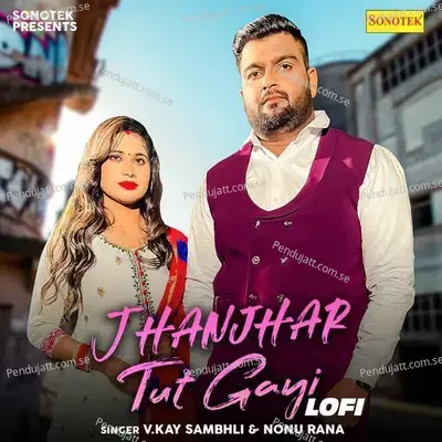 Jhanjhar Tut Gayi Lofi - V.Kay Sambhli