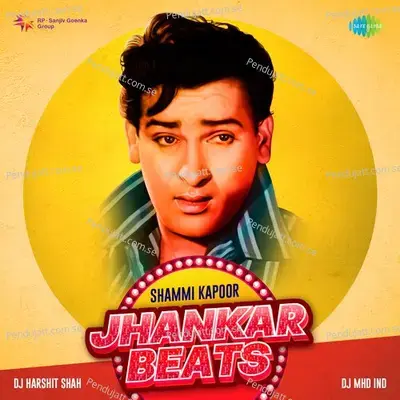 Jhankar Beats - Shammi Kapoor - DJ Harshit Shah cover album