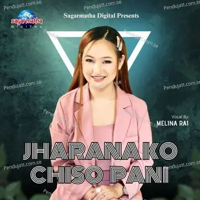 Jharanako Chiso Pani - Female Version - Melina Rai album cover 