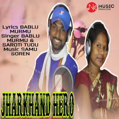 Jharkhand Hero - Bablu Murmu album cover 