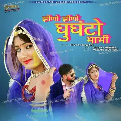 Jheeno Jheeno Ghuntto Bhabhi - Yuvraj Mewadi album cover 
