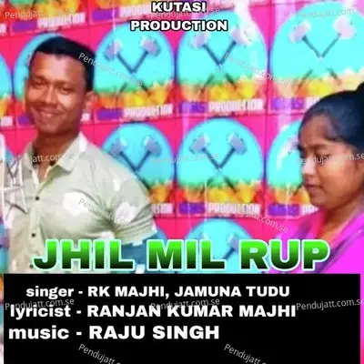 Jhil Mil Rup - Rk Majhi album cover 