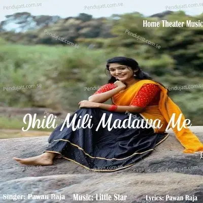 Jhili Mili Madawa Me - Pawan Raja