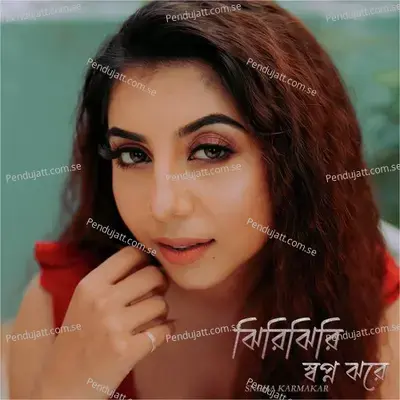 Jhiri Jhiri Swapno Jhore - Sneha Karmakar album cover 