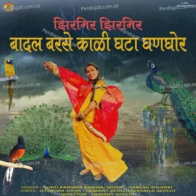 Jhirmir Jhirmir Badal Barse Kali Ghata Gangor - Sonu Kanwar Rawna album cover 