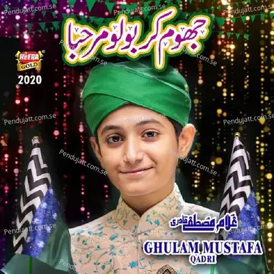 Jhoom Kar Bolo Marhaba - Ghulam Mustafa Qadri album cover 