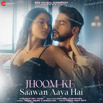 Jhoom Ke Saawan Aaya Hai - Arun Dev Yadav