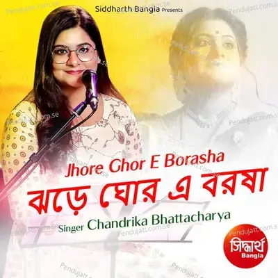 Jhore Ghor E Borasha - Chandrika Bhattacharya album cover 