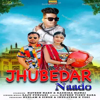Jhubedar Naado - Raju Punjabi