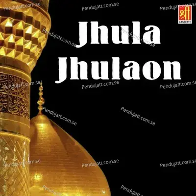 Jhula Jhulaye - Shamim Naeem Ajmeri album cover 