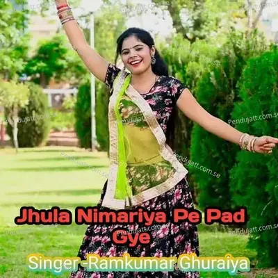 Jhula Nimariya Pe Pad Gye - Ramkumar Ghuraiya album cover 