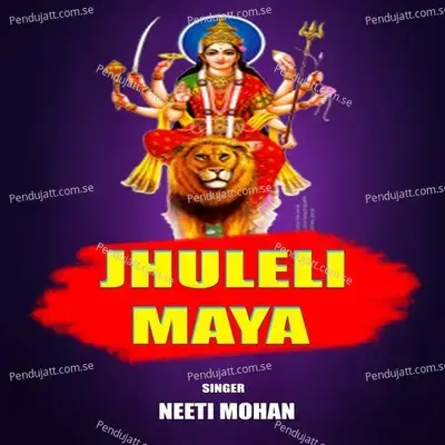 Jhuleli Maiya - Neeti Mohan album cover 