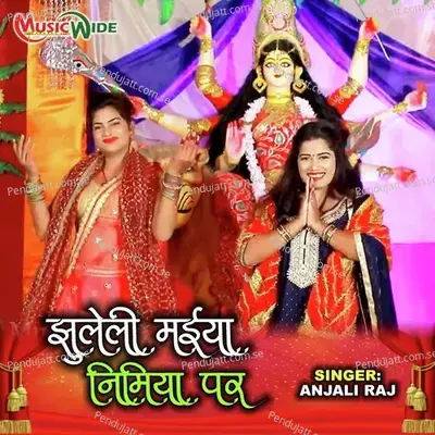 Jhuleli Maiya Nimiya Par - Anjali Raj album cover 