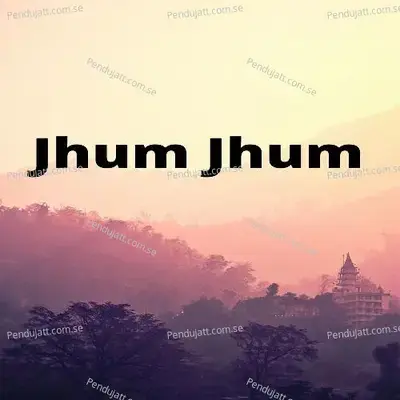 Jhum Jhum - Sagar Ale Magar album cover 