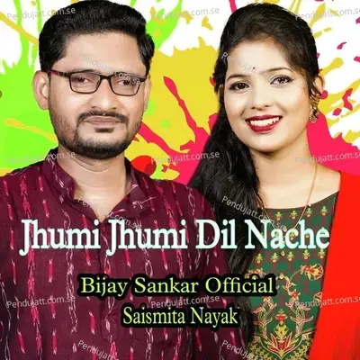 Jhumi Jhumi Dil Nache - Bijay Sankar Official album cover 