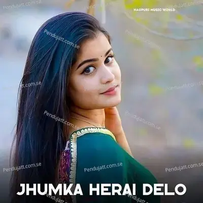 Jhumka Herai Delo - Selem Nagpuri album cover 