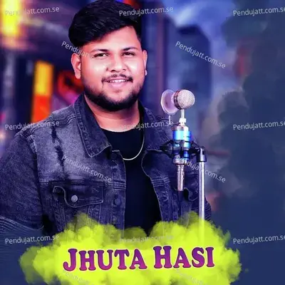 Jhuta Hasi - Ankit Raj album cover 