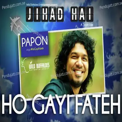 Ho Gayi Fateh - Papon album cover 