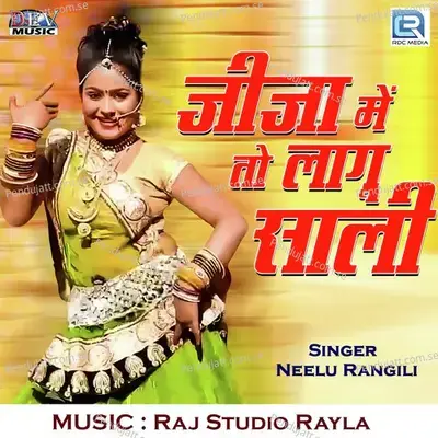 Jija Mein Toh Lagu Saali - Neelu Rangili