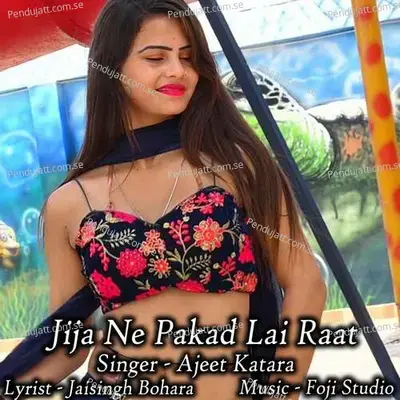 Jija Ne Pakad Lai Raat - Foji Studio