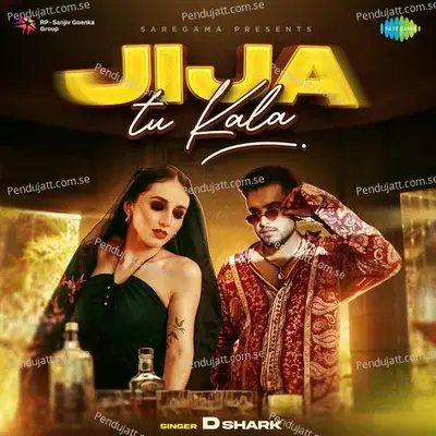 Jija Tu Kala - D Shark album cover 