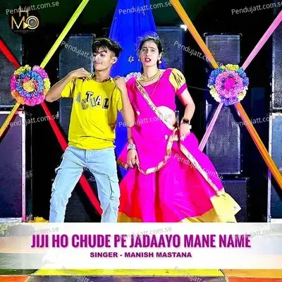 Jiji Ho Chude Pe Jadaayo Mane Name - Manish Mastana album cover 