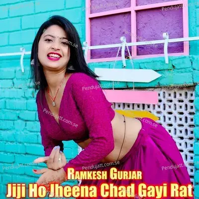 Jiji Ho Jheena Chad Gayi Rat - Ramkesh Gurjar album cover 