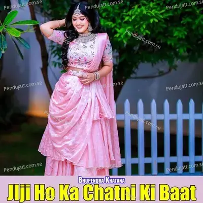 Jiji Ho Ka Chatni Ki Baat - Bhupendra Khatana album cover 