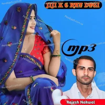 Jiji K 6 Rat Dtgi - Rajesh Nakwal album cover 