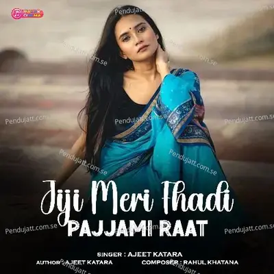 Jiji Meri Fhadi Pajjami Raat - Ajeet Katara