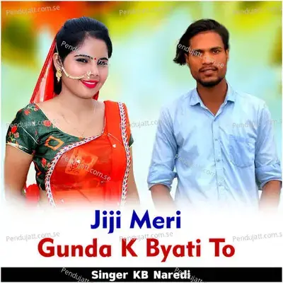 Jiji Meri Gunda K Byati To - KB Naredi album cover 