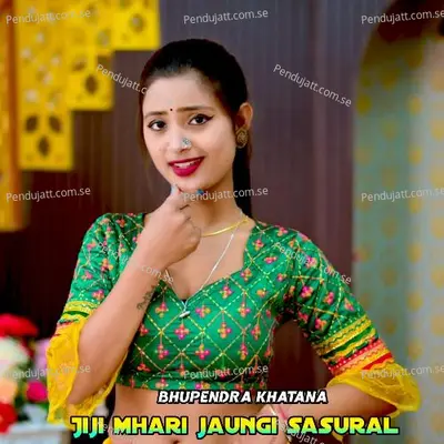 Jiji Mhari Jaungi Sasural - Bhupendra Khatana album cover 