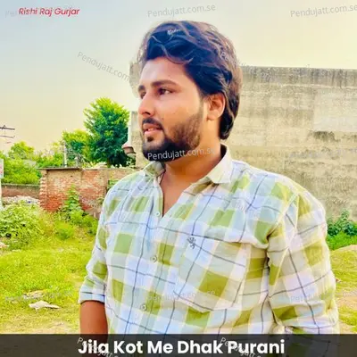 Jila Kot Me Dhak Purani - Rishi Raj Gurjar album cover 