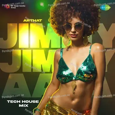 Jimmy Jimmy Aaja Tech House Mix - Arthat album cover 