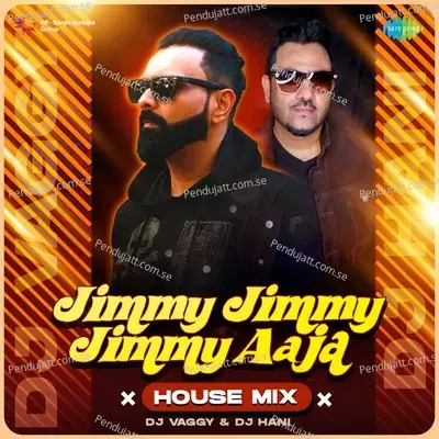 Jimmy Jimmy Jimmy Aaja - House Mix - DJ Vaggy album cover 