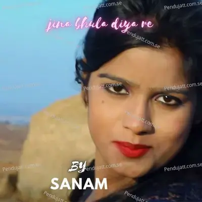 Jina Bhula Diya Re - Sanam album cover 