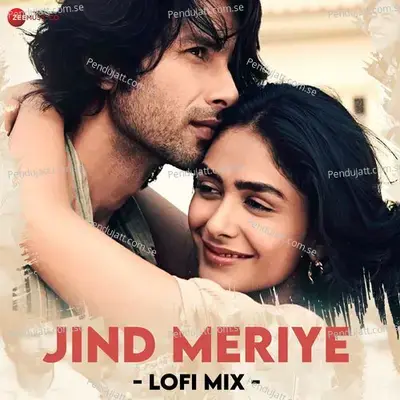 Jind  Meriye - Lofi Mix - Sachet Tandon album cover 