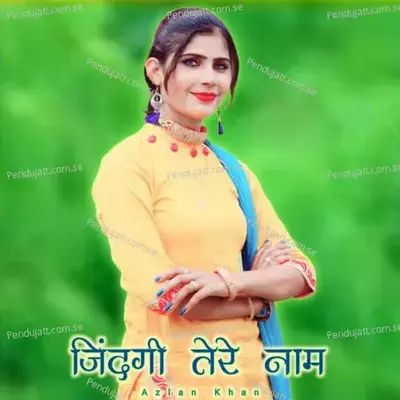 Jindagi Tere Name - Azlan Khan album cover 