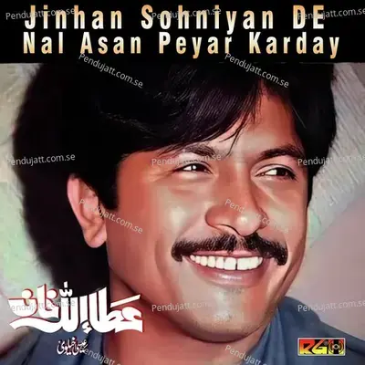 Jinhan Sohniyan De Nal Asan Peyar Karday - Attaullah Khan Esakhelvi album cover 