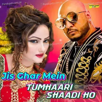 Jis Ghar Mein Tumhaari Shaadi Ho - B Praak album cover 