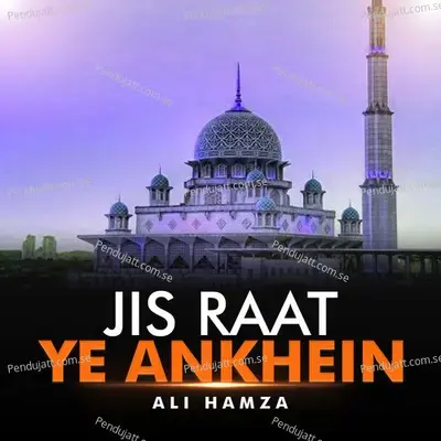 Jis Raat Ye Ankhein - Ali Hamza album cover 