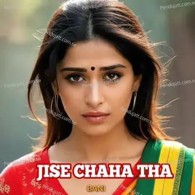 Jise Chaha Tha - Bani album cover 