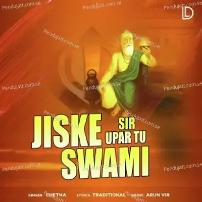 Jiske Sir Upar Tu Swami - Chetna album cover 