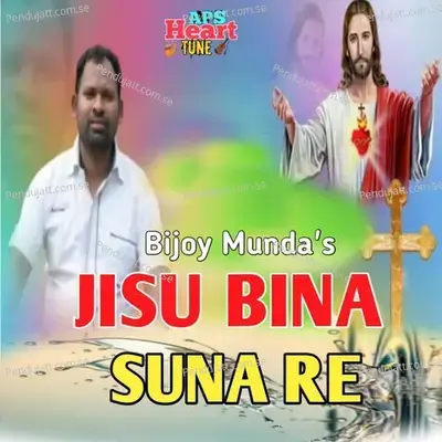 Jisu Bina Suna Re - Bijoy Munda album cover 