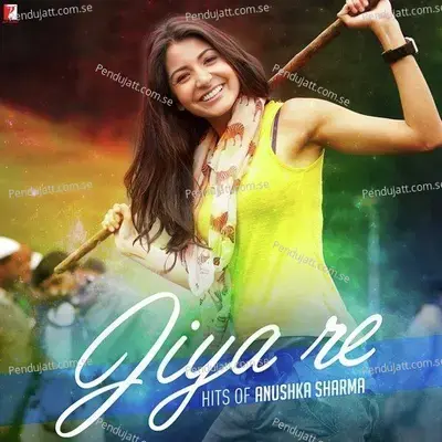 Jiya Re - Neeti Mohan album cover 