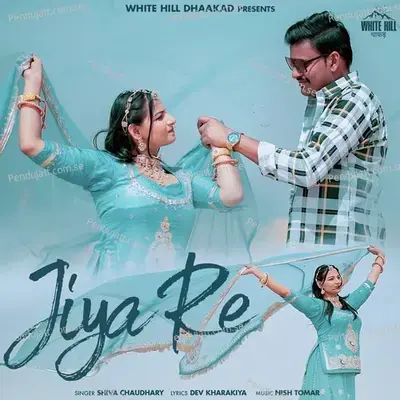 Jiya Re - Shiva Choudhary album cover 