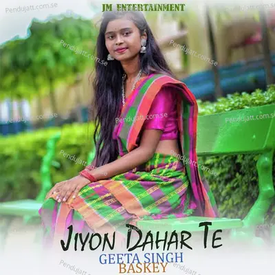 Jiyon Dahar Te - Geeta Singh Baskey album cover 