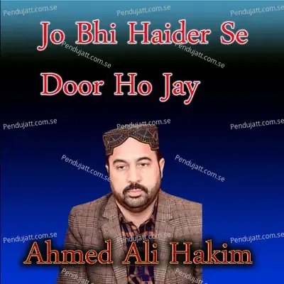 Jo Bhi Haider Se Door Ho Jay - Ahmed Ali Hakim album cover 