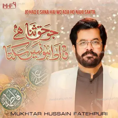 Jo Haq E Sana Hai Wo Ada Ho Nahi Sakta - Mukhtar Hussain Fatehpuri album cover 