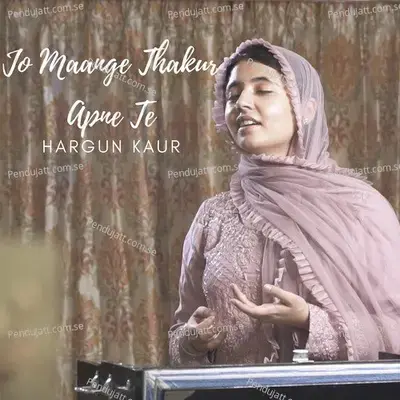 Jo Maange Thakur Apne Te - Hargun Kaur album cover 